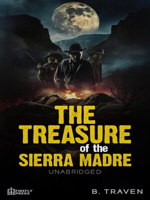 cover image of The Treasure of the Sierra Madre--Unabridged